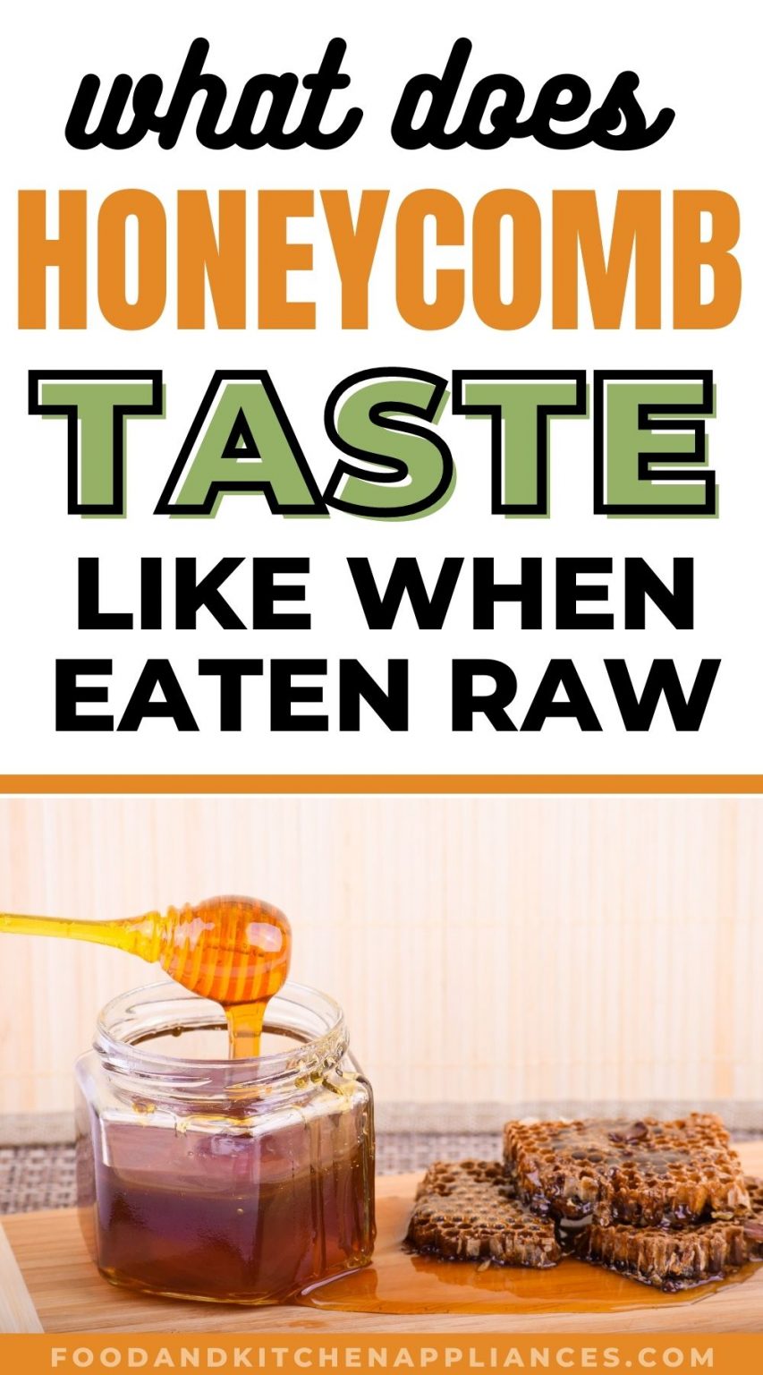 What Does Honeycomb Taste Like Can You Eat Raw Honeycomb