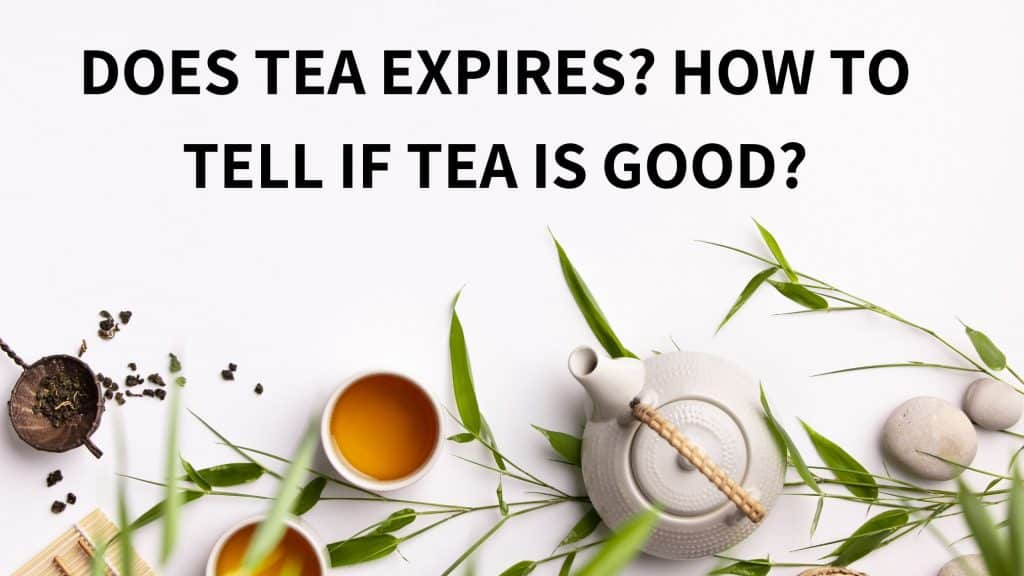 DOES TEA EXPIRES