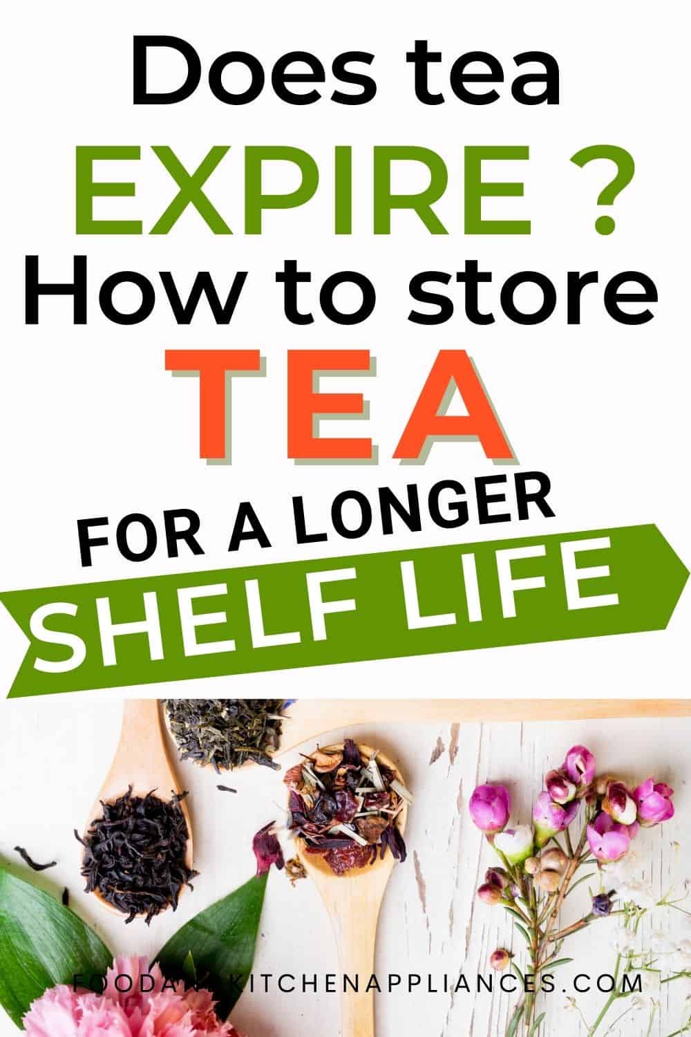 Does tea expire? How to tell if tea is good? FOODANDKITCHENAPPLIANCES