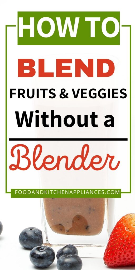 How To Blend Without A Blender FOODANDKITCHENAPPLIANCES