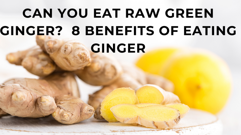 can-you-eat-raw-ginger-8-benefits-of-eating-foodandkitchenappliances