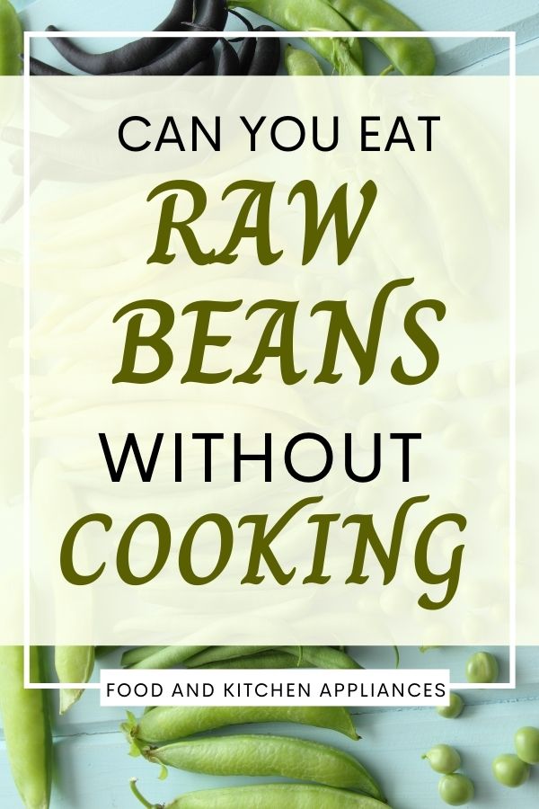Can you eat raw green beans?