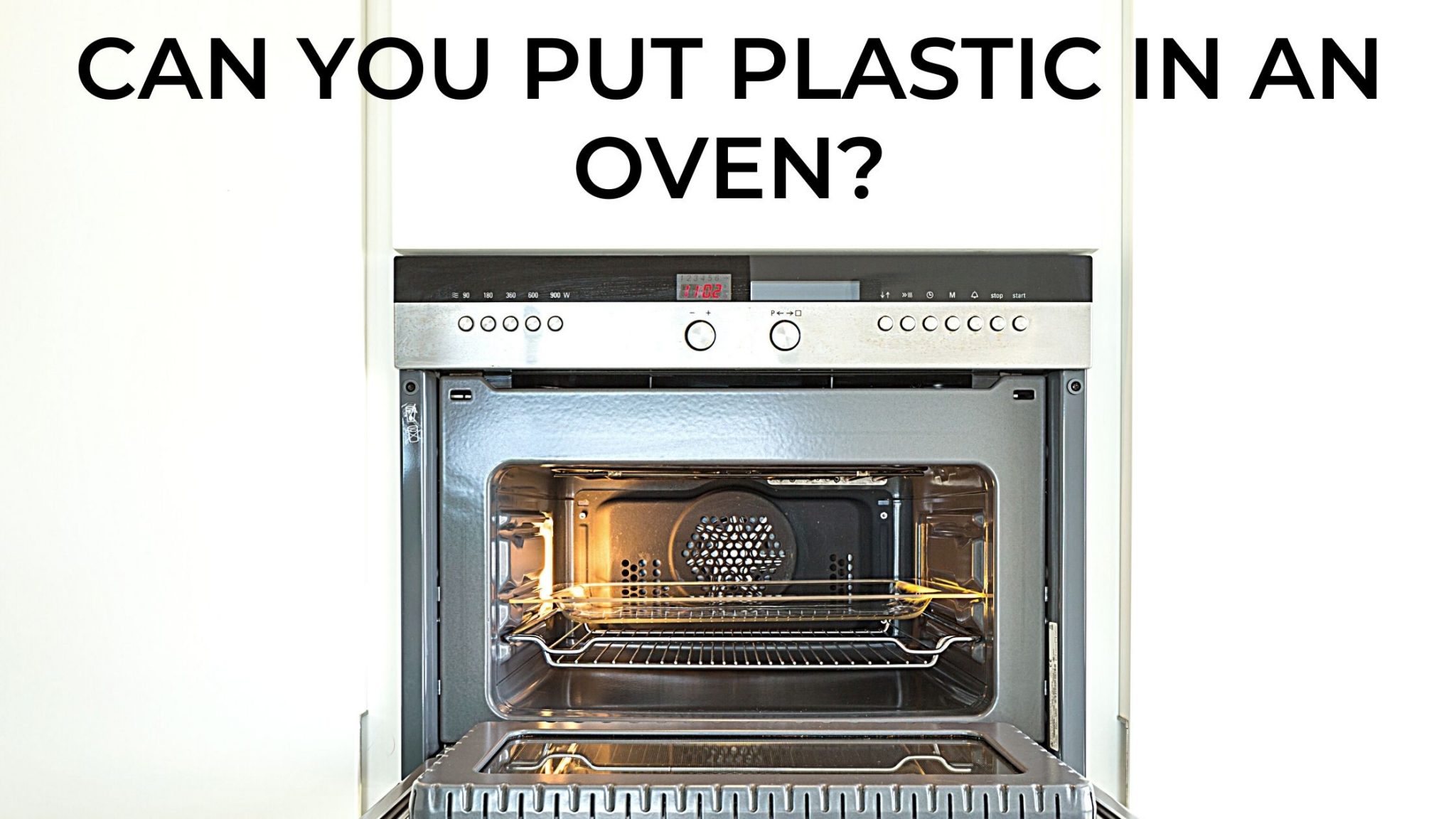 Can You Put Plastic In An Oven FOODANDKITCHENAPPLIANCES