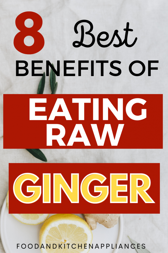 can you eat raw ginger benefits