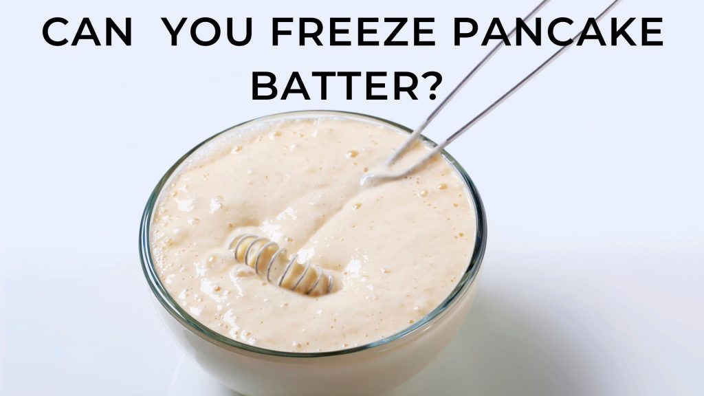 can you freeze pancake batter?