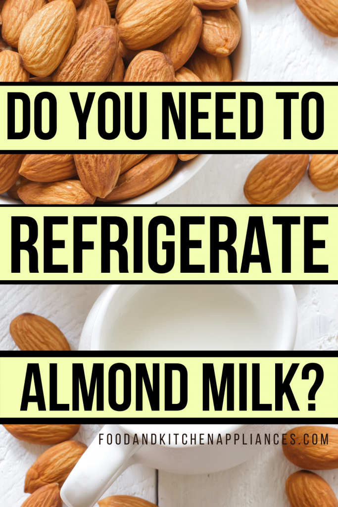 Does almond milk need to be refrigerated?