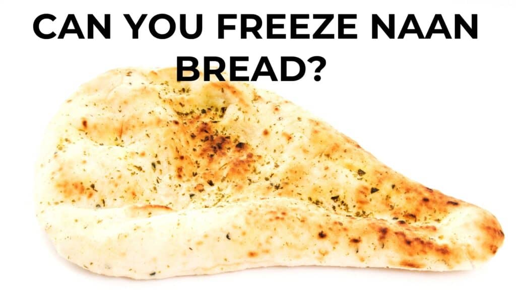  Freeze naan bread