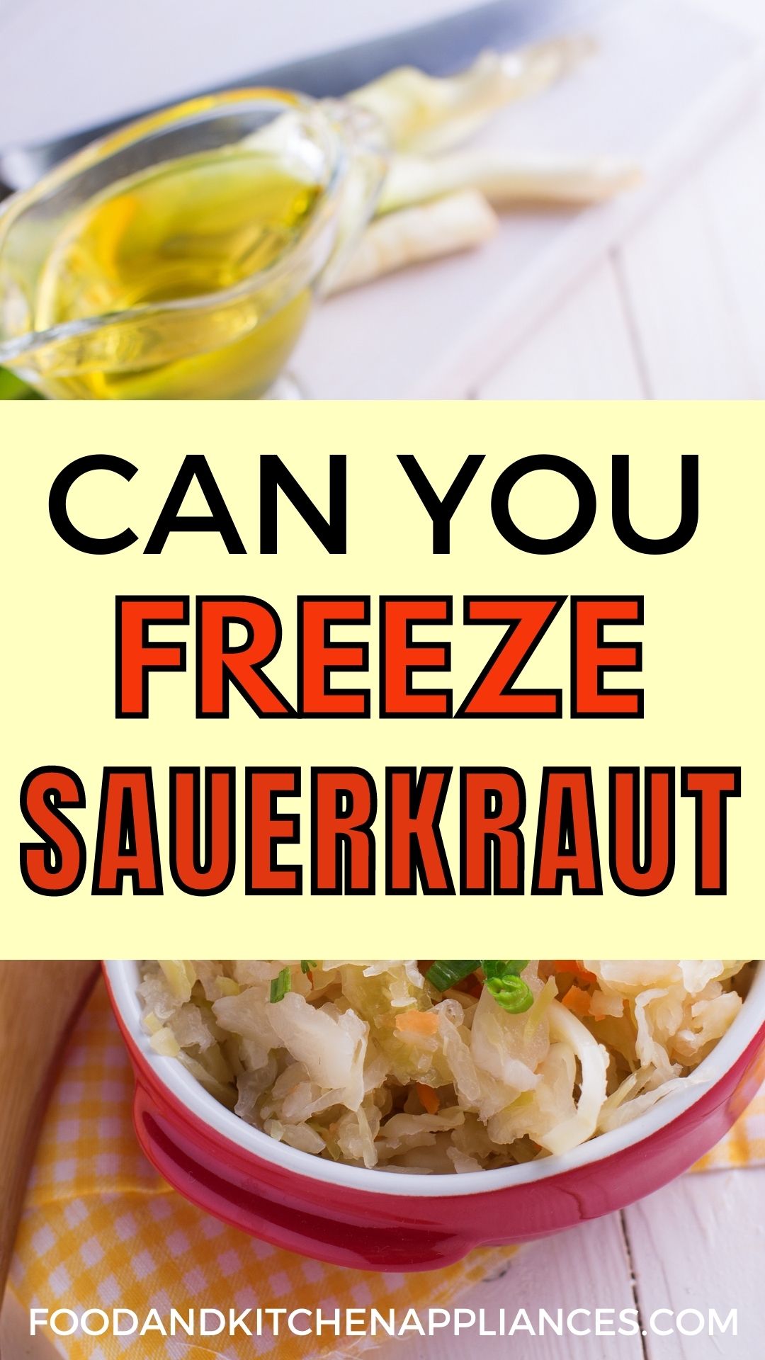 Can you freeze sauerkraut? How to freeze it properly