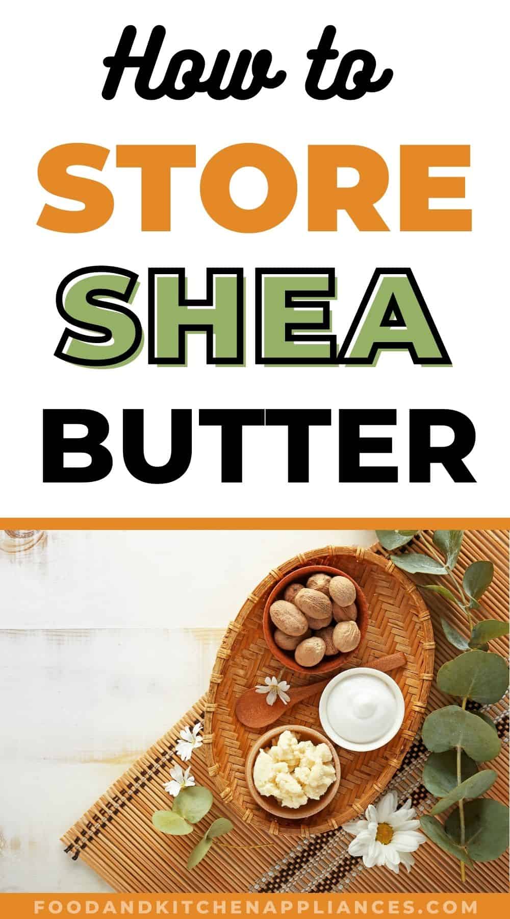How to store shea butter and cocoa butter? FOODANDKITCHENAPPLIANCES