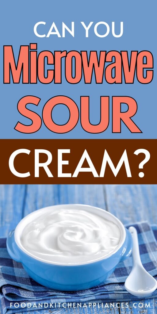 can you microwave sour cream
