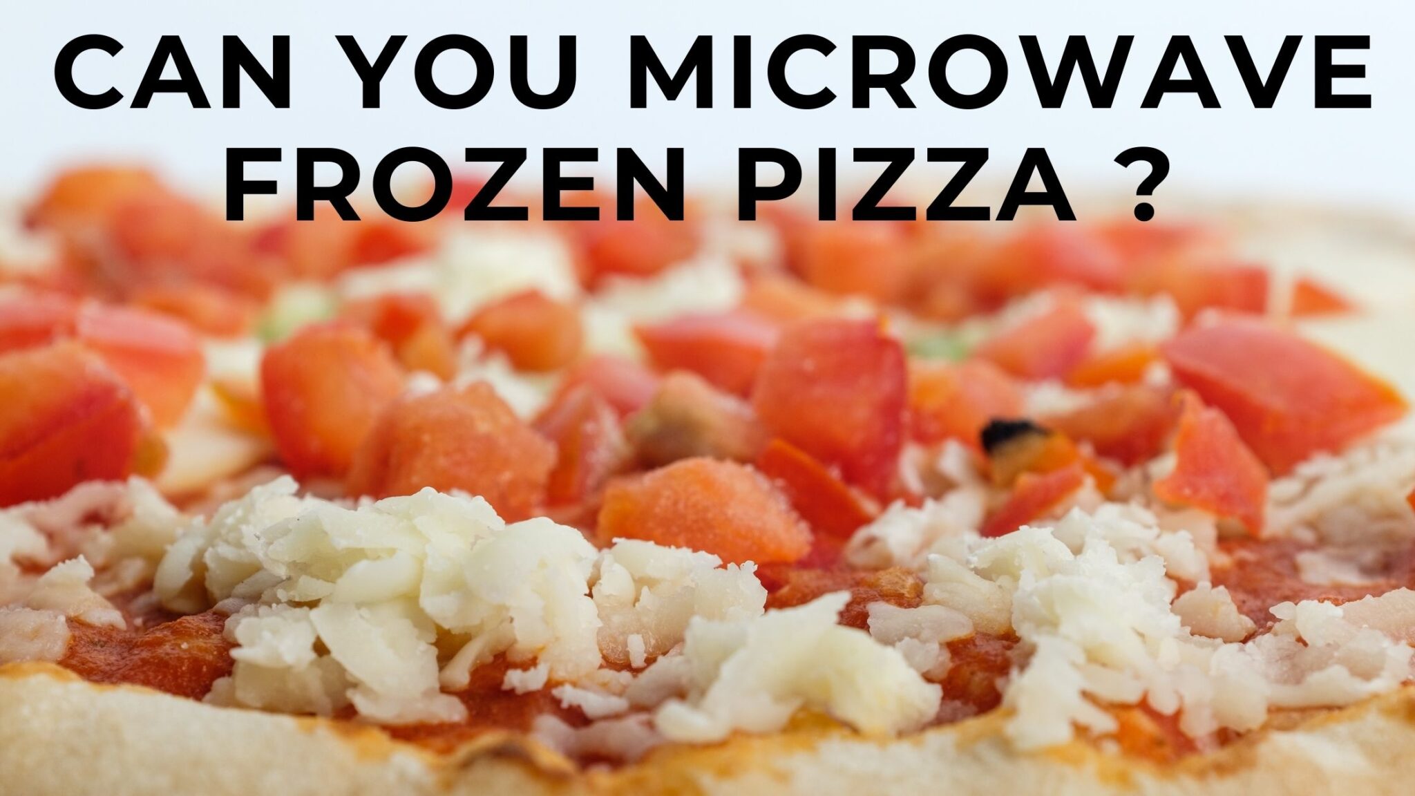 Can you microwave frozen pizza? FOODANDKITCHENAPPLIANCES
