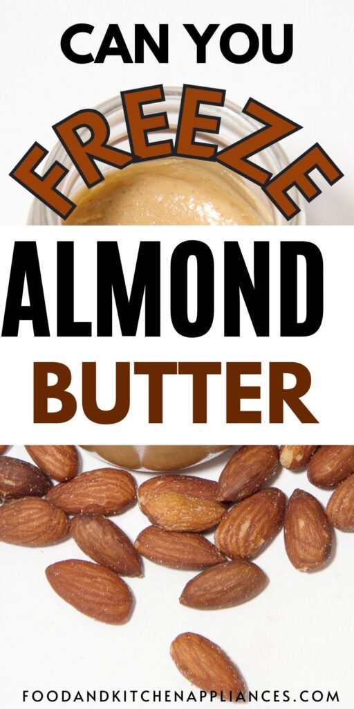 Can You Freeze Almond Butter How To Freeze Almond Butter 