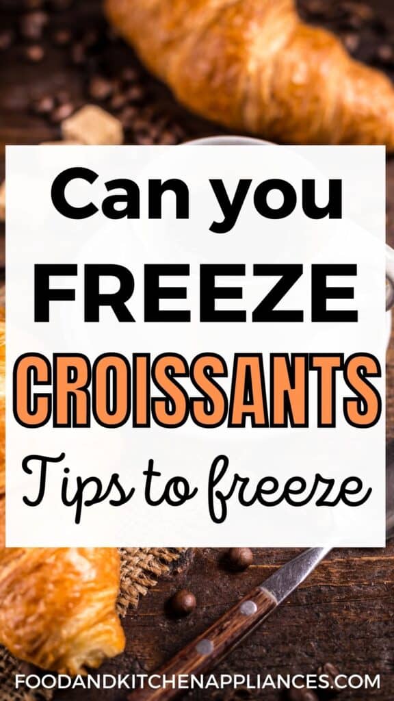 Can you freeze croissants