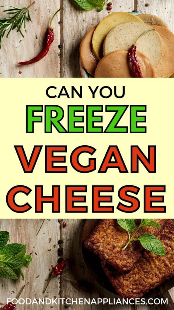 can you freeze vegan cheese?
