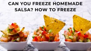 Can you freeze homemade salsa? How to freeze? - FOODANDKITCHENAPPLIANCES