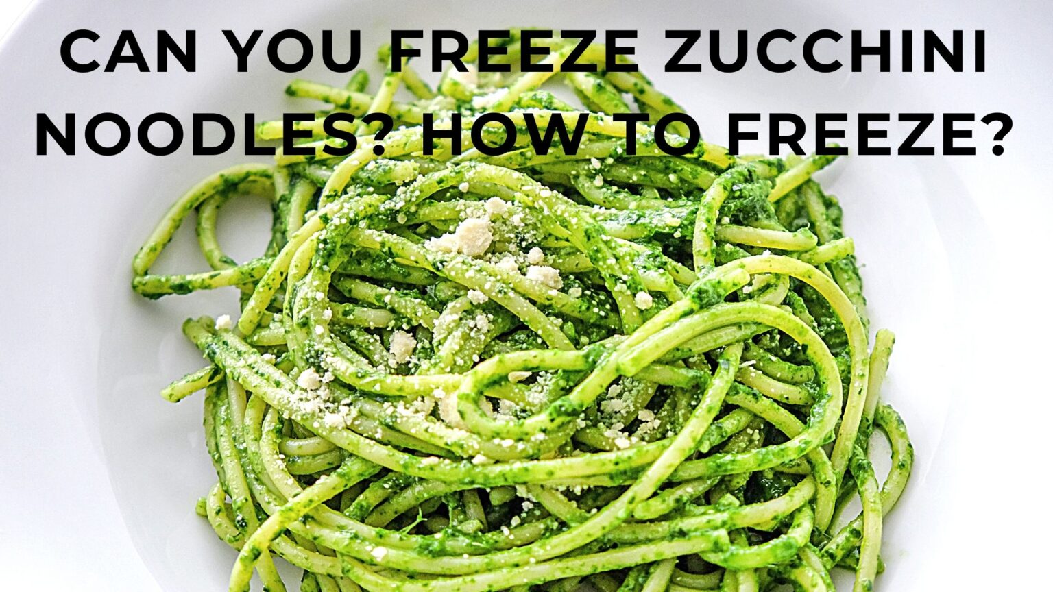 Can you freeze zucchini noodles? Best way to freeze Vegetable Pasta
