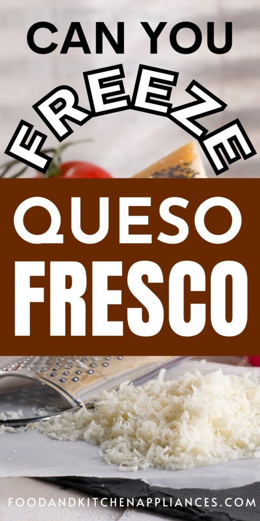 Can you freeze queso fresco