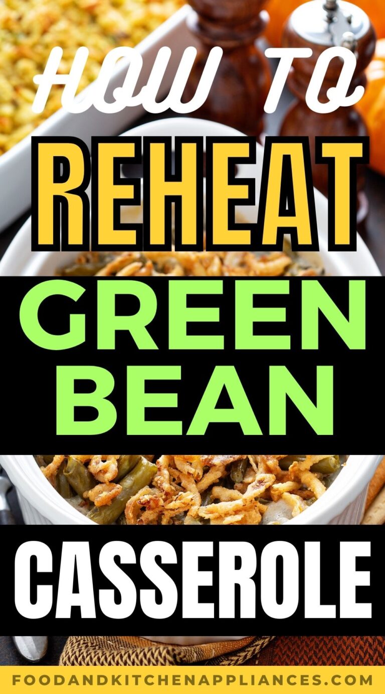 How to reheat green bean casserole? The Best Way to Enjoy a Delicious