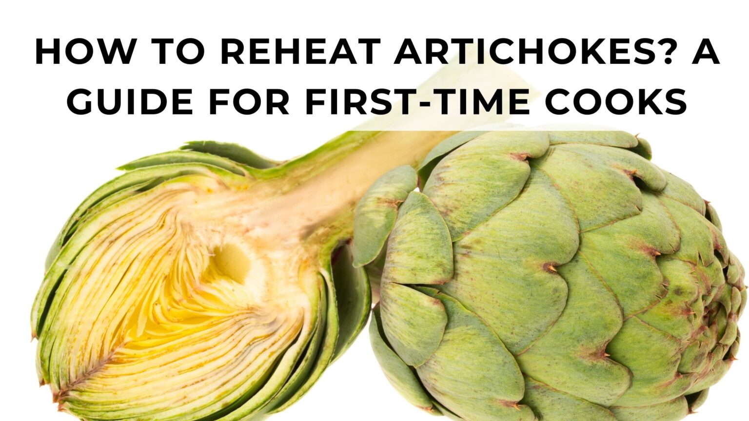 How to Reheat Artichokes A Guide for FirstTime Cooks