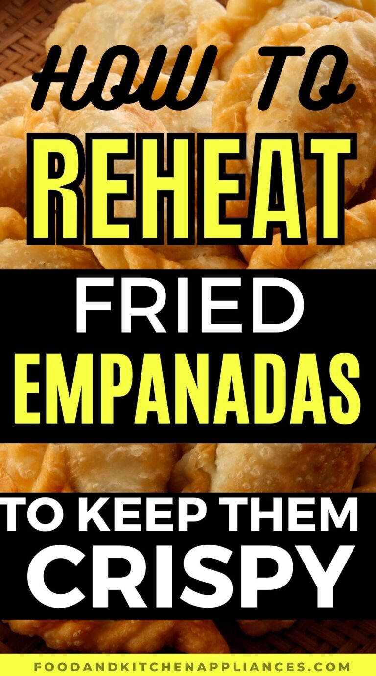 How To Reheat Fried Empanadas? My Favorite Method