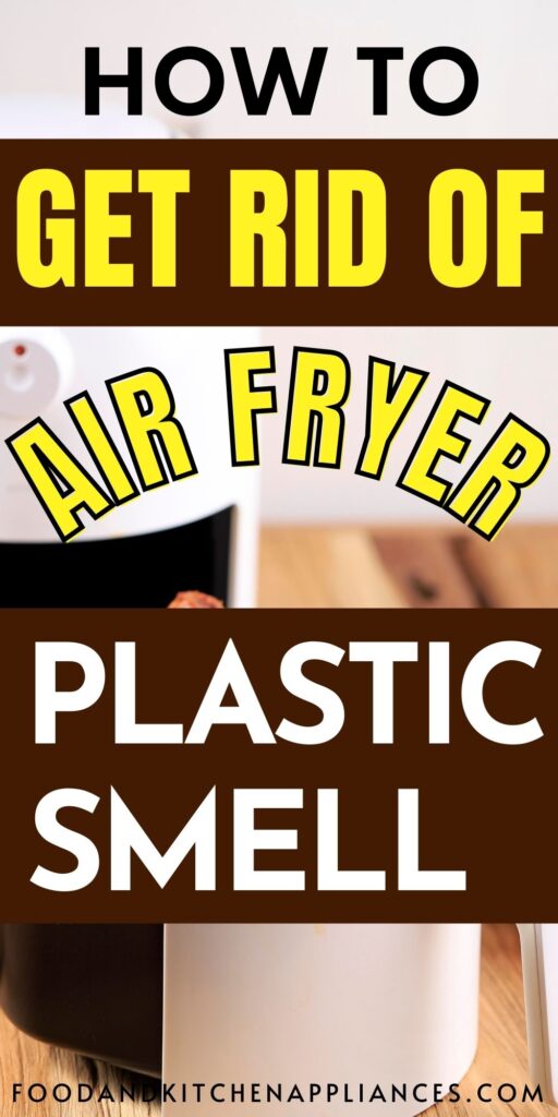 How to get rid of air fryer plastic smell