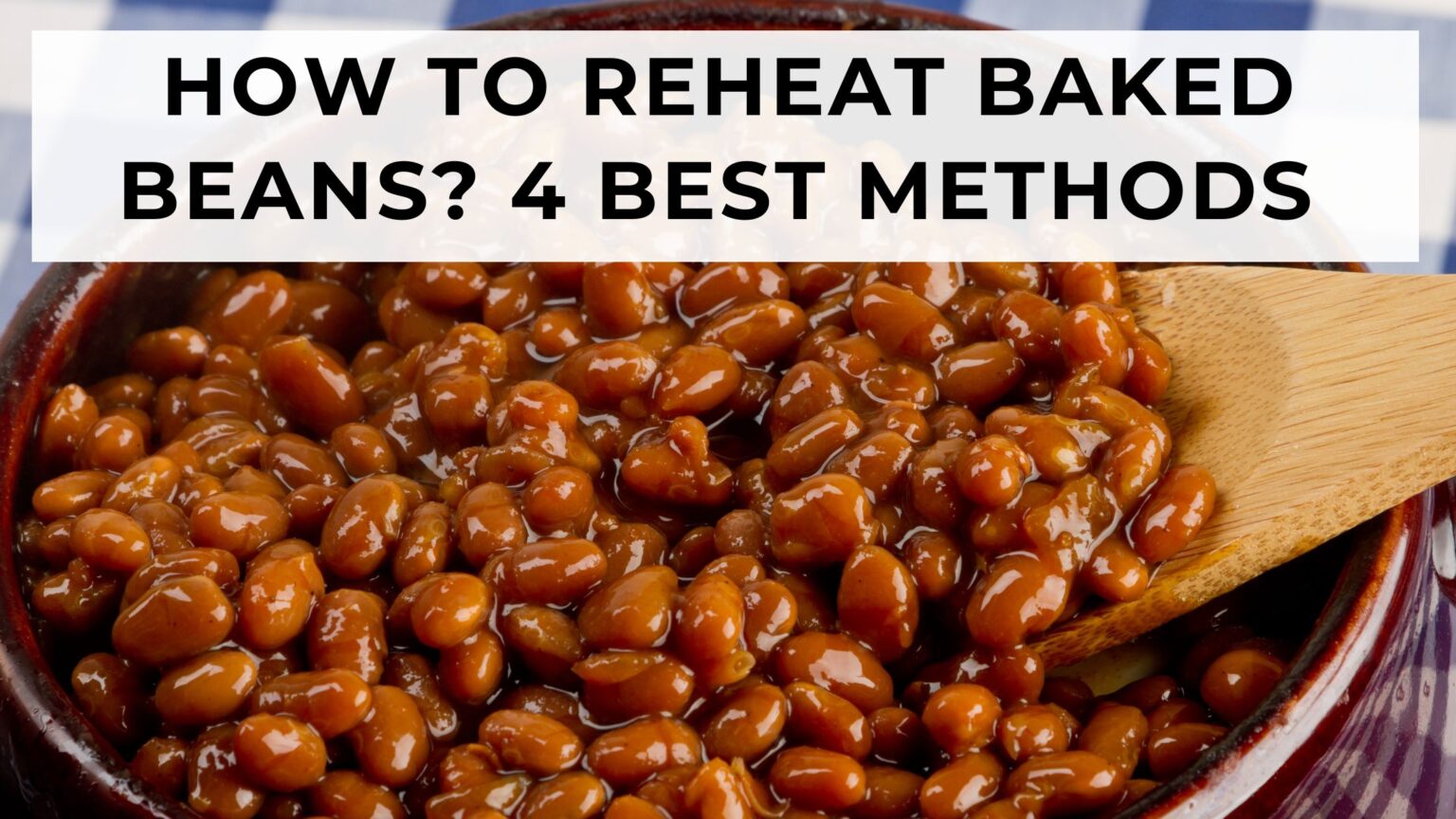 How to reheat baked beans? Best methods to reheat ...