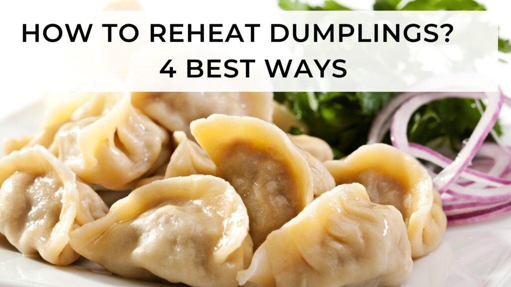 How to reheat dumplings