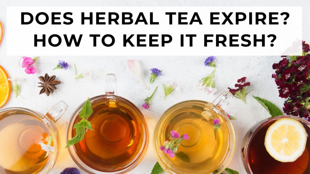 Does herbal tea expire? 