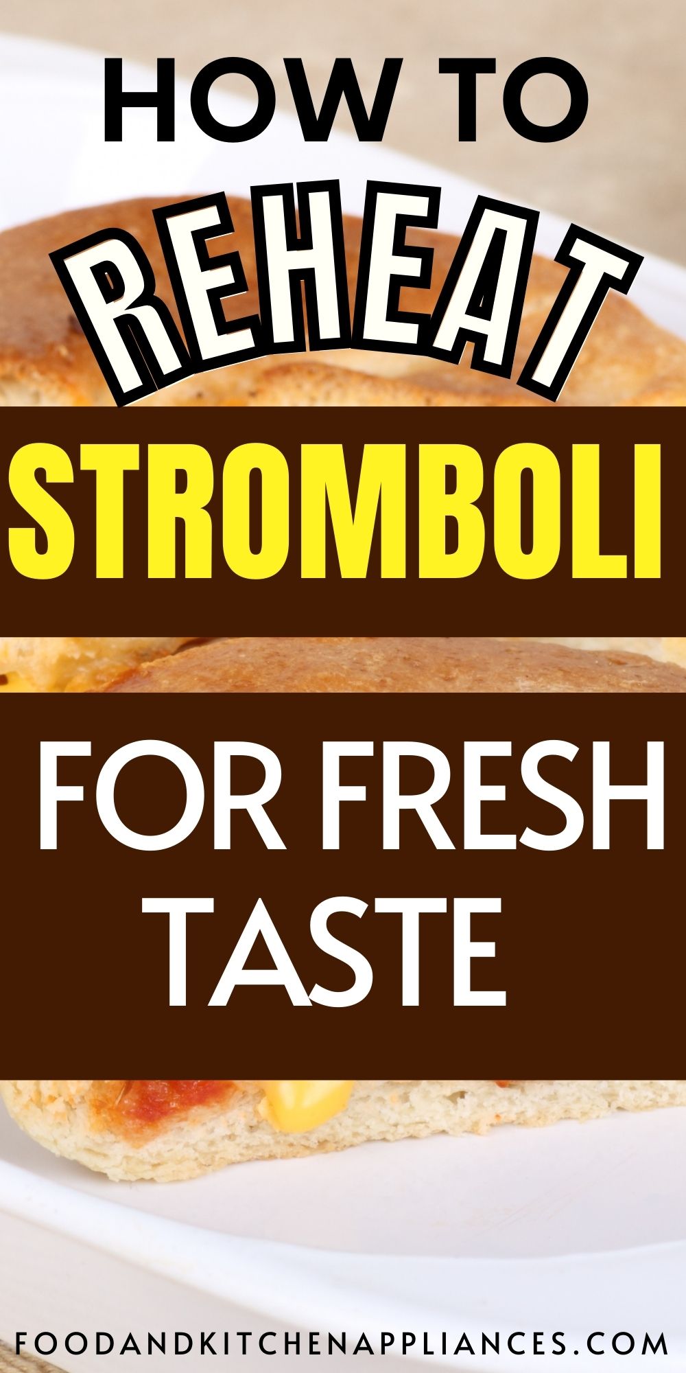 How to reheat stromboli? FOODANDKITCHENAPPLIANCES