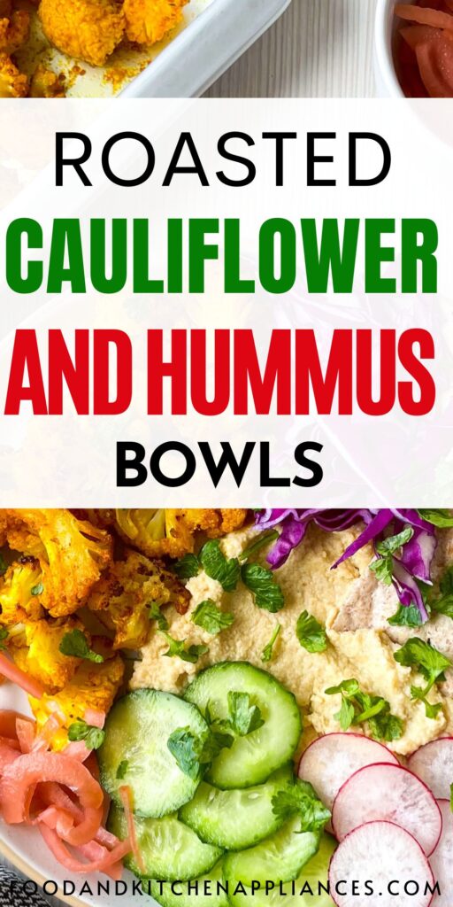 roasted cauliflower and hummus bowls