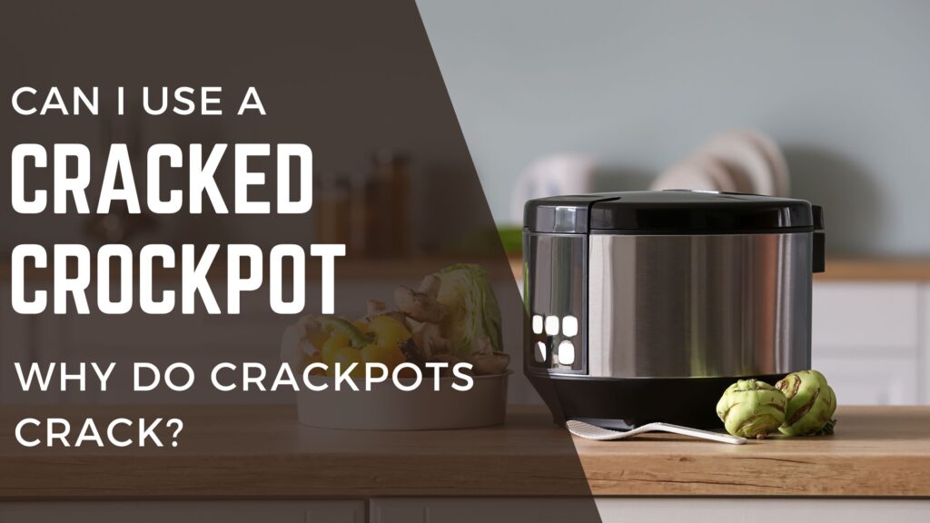 can I use a cracked crock pot