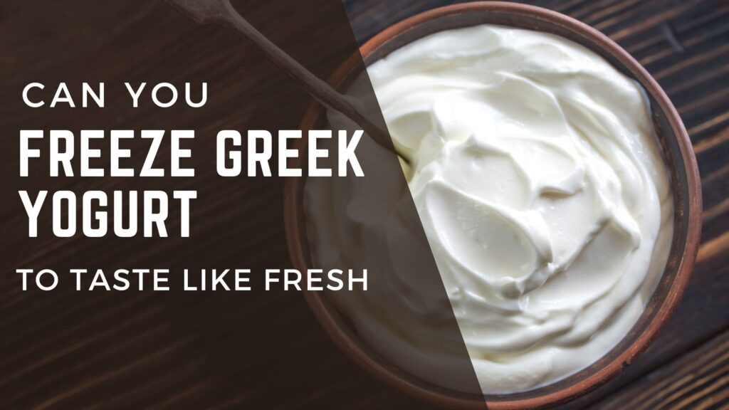 can you freeze Greek yogurt