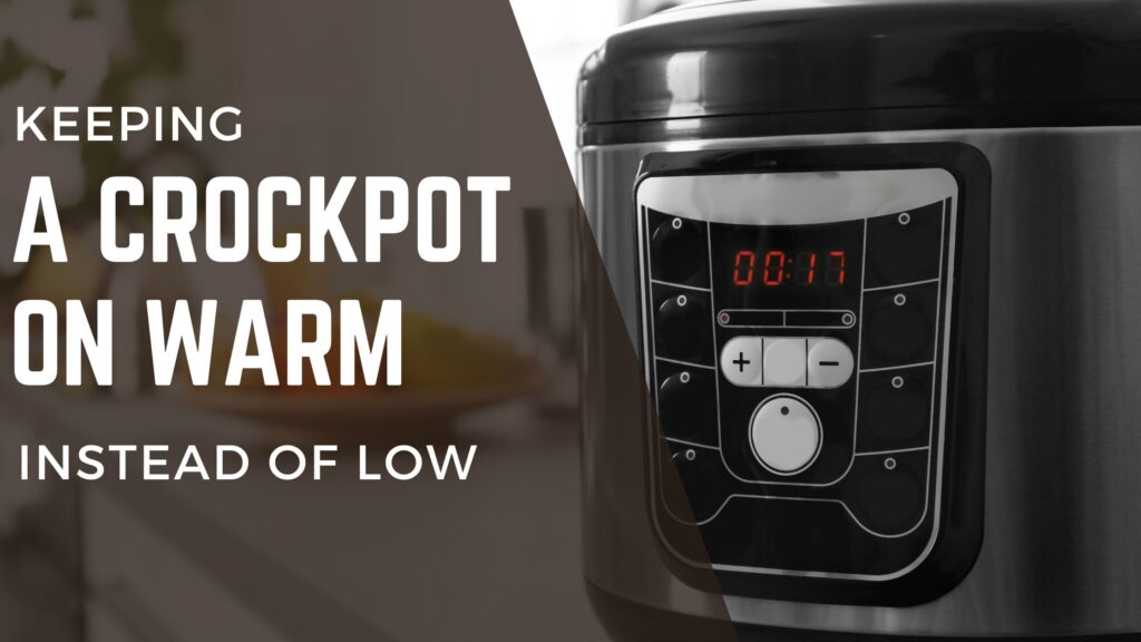 Crockpot on warm instead of low: 