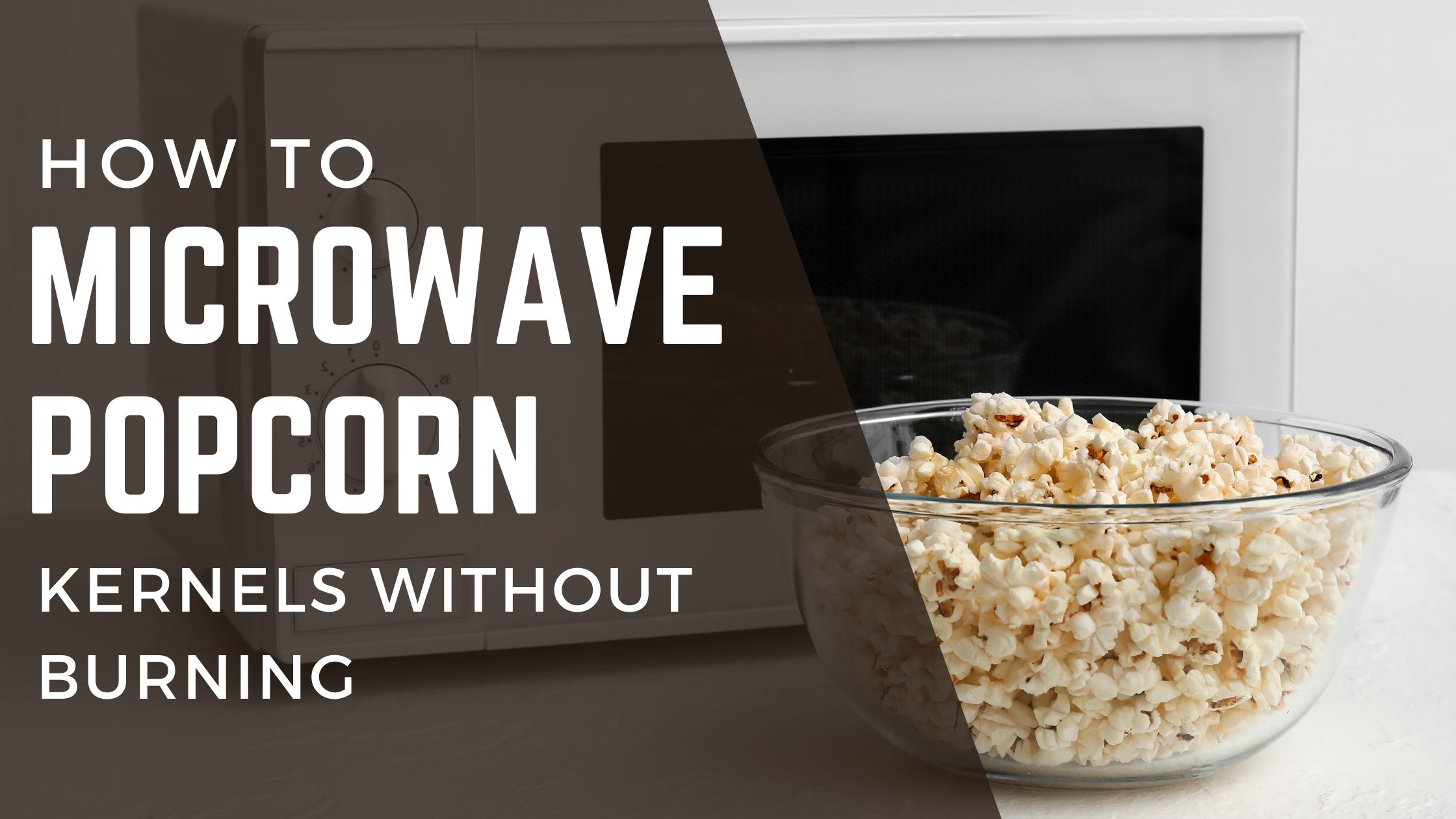 How To Microwave Popcorn Without Burning Tips And Tricks 