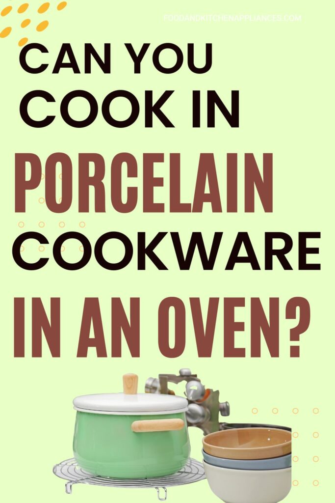 Can Porcelain go in the oven