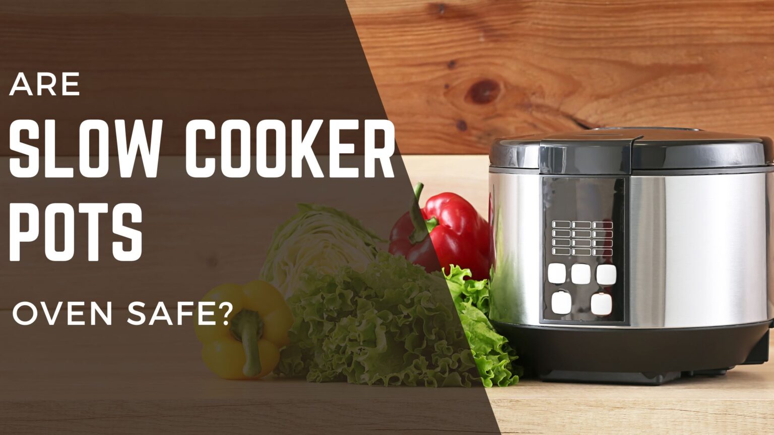 Are Slow Cooker Pots Oven Safe? Safety tips to follow