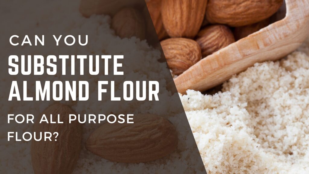Substitute almond flour for all purpose flour
