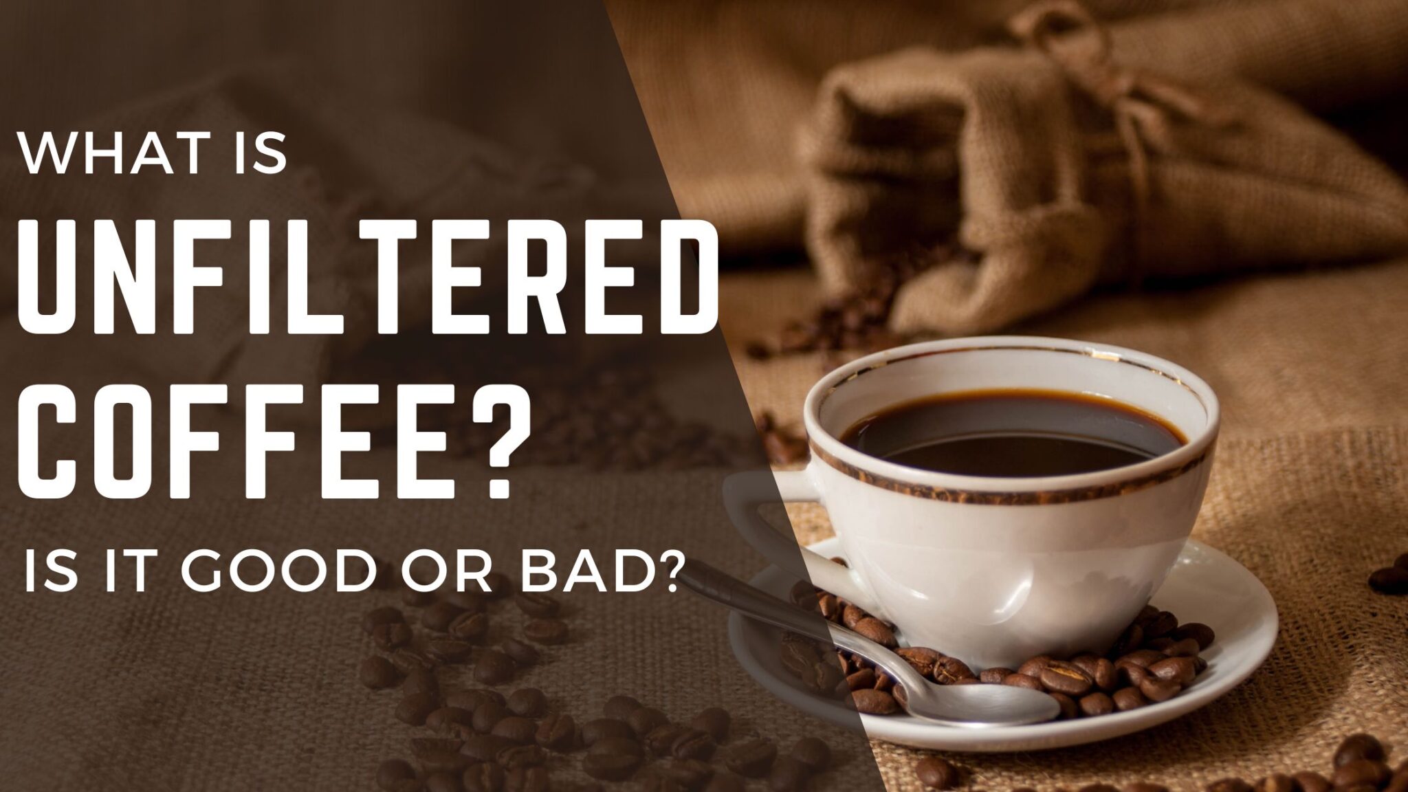 What is unfiltered coffee? Is it good or bad? FOODANDKITCHENAPPLIANCES