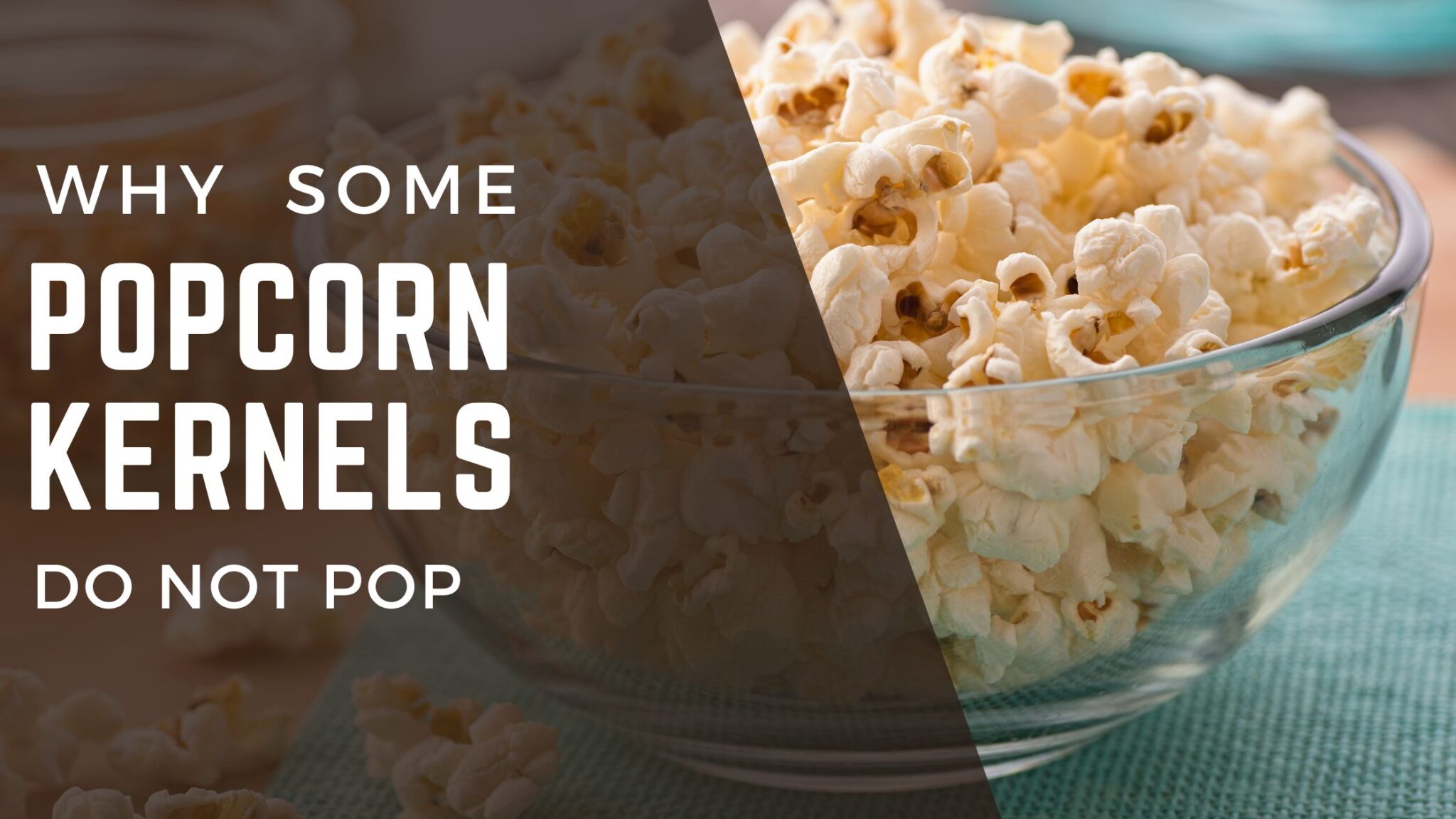 Why do some popcorn kernels not pop? Explained FOODANDKITCHENAPPLIANCES