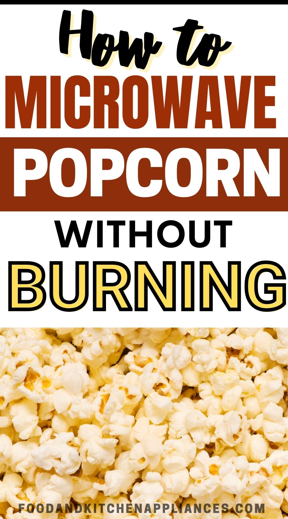How To Microwave Popcorn Without Burning