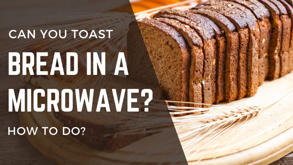 How to toast bread in a microwave