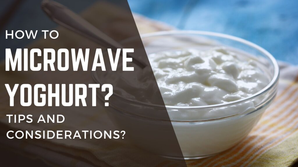 Can you microwave yoghurt