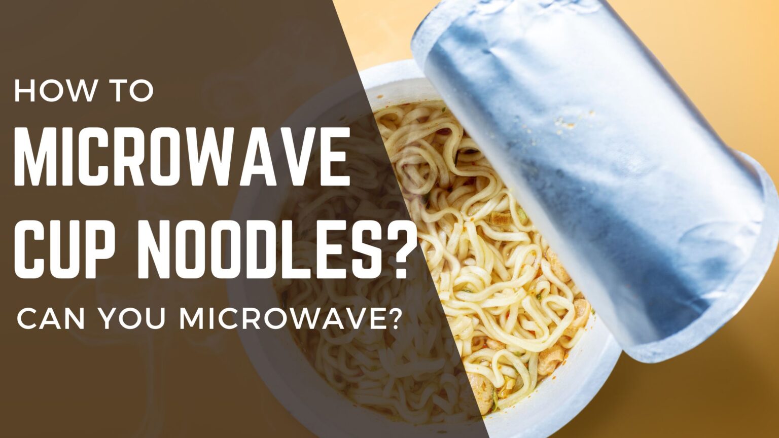 How to Microwave Cup Noodles? Easy and quick way to do FOODANDKITCHENAPPLIANCES