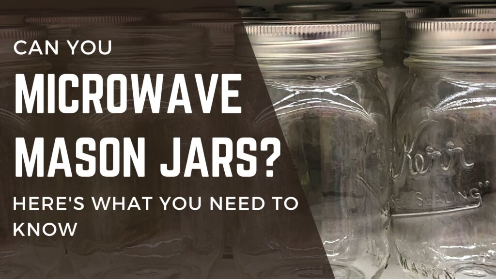 can you microwave mason jars