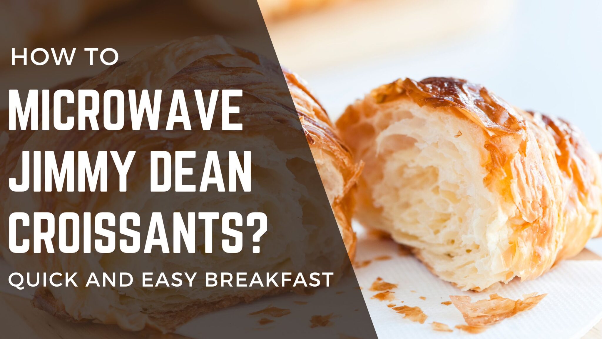 How To Microwave Jimmy Dean Croissants? Quick and Easy Breakfast