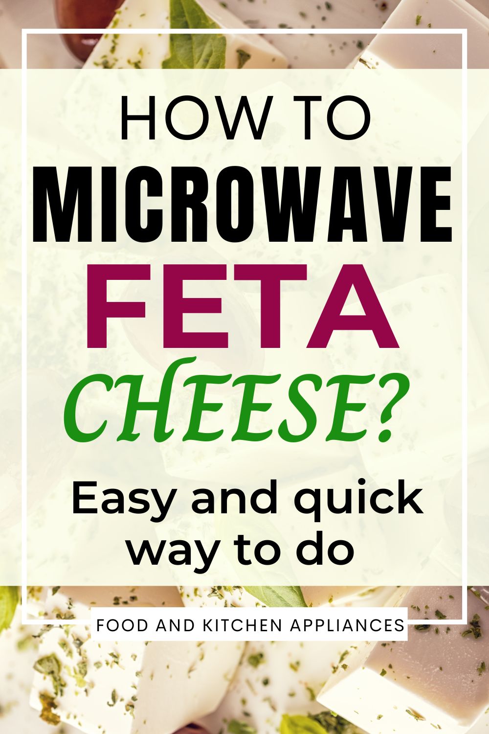 How to Microwave Feta Cheese? Quick and easy method FOODANDKITCHENAPPLIANCES