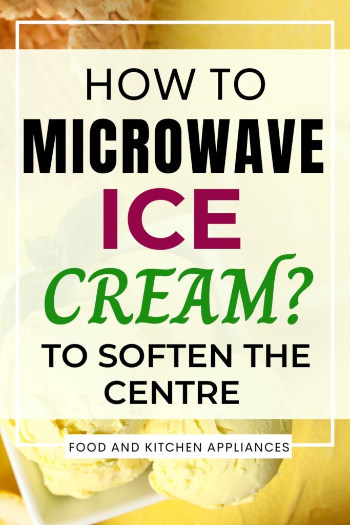 How to microwave ice cream